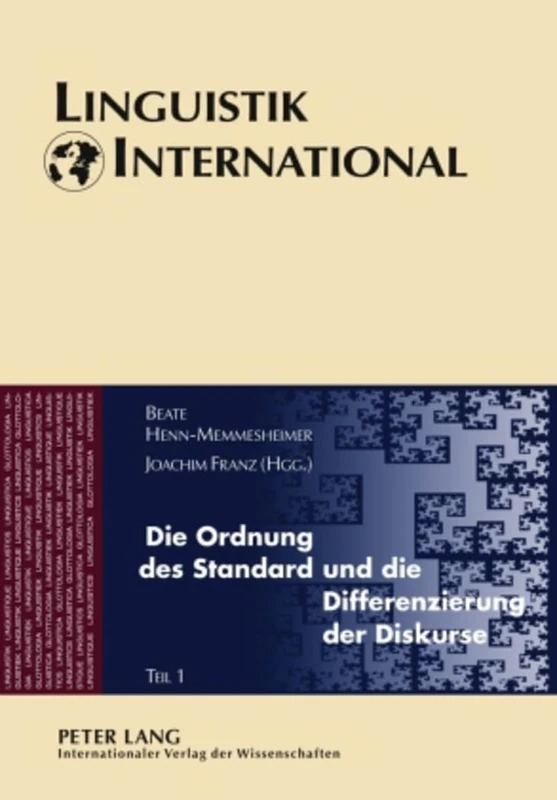 Die Ordnung des Standard und die Differenzierung der Diskurse: Akten des 41. Linguistischen Kolloquiums in Mannheim 2006. Teil 1 und Teil 2: 24 (Linguistik International)