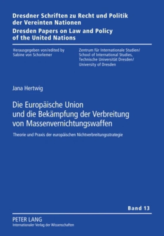 Die Europaeische Union Und Die Bekaempfung Der Verbreitung Von Massenvernichtungswaffen: Theorie Und Praxis Der Europaeischen ... Zu Recht Und Politik der Vereinten Nation)