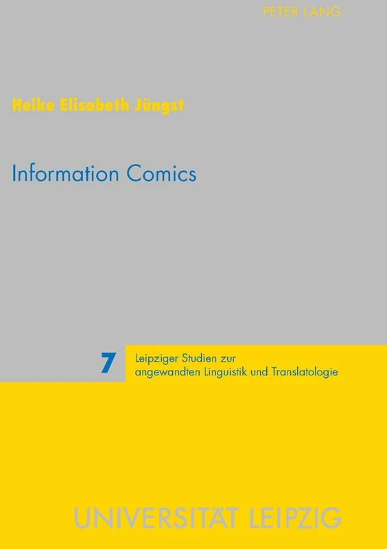 Information Comics: Knowledge Transfer in a Popular Format: 7 (Leipziger Studien Zur Angewandten Linguistik Und Translatologie)