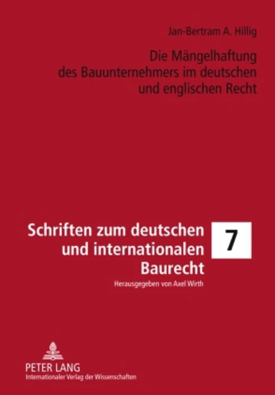 Die Maengelhaftung Des Bauunternehmers Im Deutschen Und Englischen Recht: 7 (Schriften Zum Deutschen Und Internationalen Bau-, Umwelt- Un)