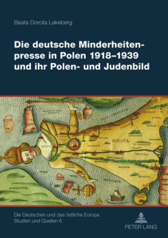 Die Deutsche Minderheitenpresse in Polen 1918-1939 Und Ihr Polen- Und Judenbild: 6 (Deutschen Und das Oestliche Europa. Studien Und Quellen) - Image 1