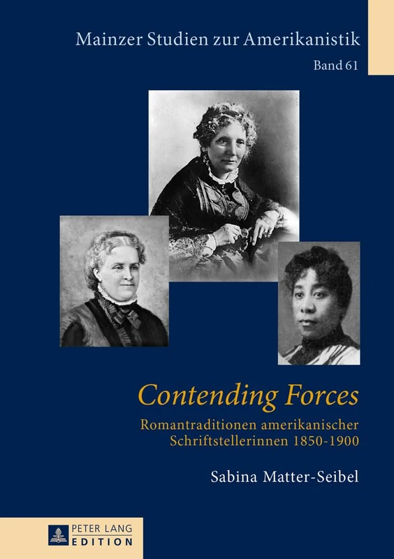 Contending Forces: Romantraditionen Amerikanischer Schriftstellerinnen, 1850-1900: 61 (Mainzer Studien Zur Amerikanistik) - Image 1