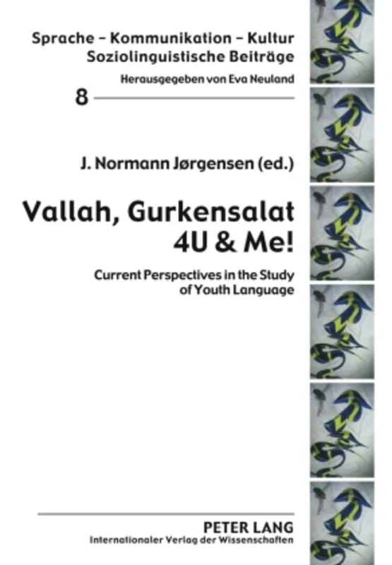 Vallah Gurkensalat 4U & Me!: Current Perspectives in the Study of Youth Language: 8 (Sprache – Kommunikation – Kultur: Soziolinguistische Beitraege)