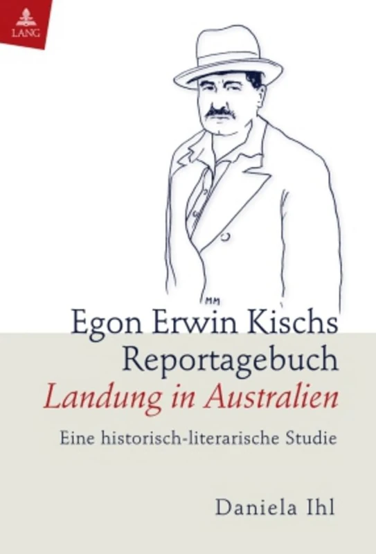 Egon Erwin Kischs Reportagebuch "Landung in Australien": Eine Historisch-literarische Studie - Image 1