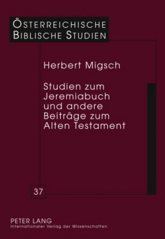 Studien Zum Jeremiabuch Und Andere Beitraege Zum Alten Testament: 37 (Oesterreichische Biblische Studien)