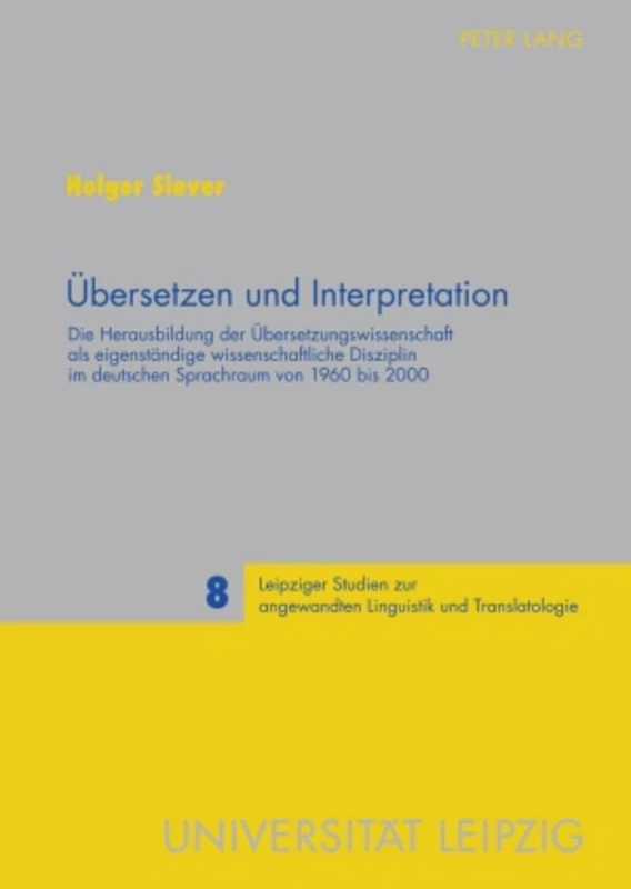 Uebersetzen Und Interpretation: Die Herausbildung Der Uebersetzungswissenschaft ALS Eigenstaendige Wissenschaftliche Disziplin Im Deutschen Sprachraum ... Zur Angewandten Linguistik Und Translatolo)