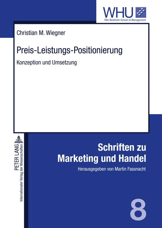 Preis-Leistungs-Positionierung: Konzeption Und Umsetzung: 8 (Schriften Zu Marketing Und Handel)