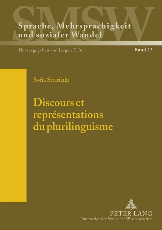 Discours Et Représentations Du Plurilinguisme: Avec Une Postface de Daniel Coste: 15 (Sprache, Mehrsprachigkeit Und Sozialer Wandel. Language. Mul)