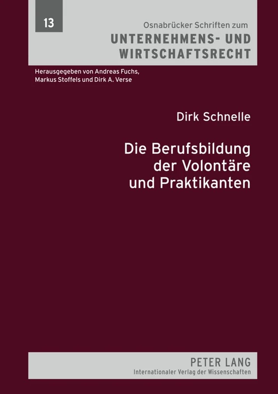 Die Berufsbildung Der Volontaere Und Praktikanten: 13 (Osnabruecker Schriften Zum Unternehmens- Und Wirtschaftsrech)