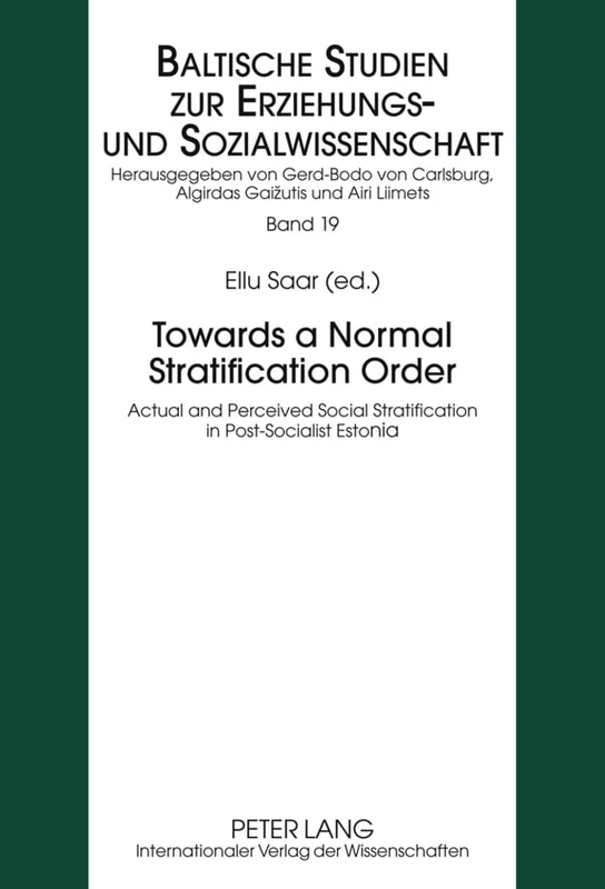 Towards a Normal Stratification Order: Actual and Perceived Social Stratification in Post-Socialist Estonia: 19 (New Approaches in Educational and ... in den Bildungs- und Sozialwissenschaften)