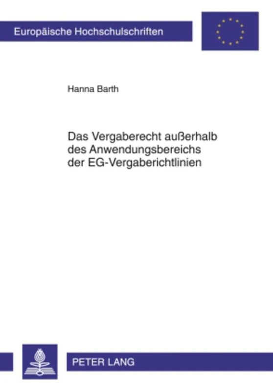 Das Vergaberecht Außerhalb Des Anwendungsbereichs Der Eg-Vergaberichtlinien: 5072 (Europaeische Hochschulschriften Recht) - Image 1