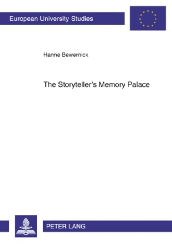 The Storyteller’s Memory Palace: A Method of Interpretation Based on the Function of Memory Systems in Literature- Geoffrey Chaucer, William Langland, ... 14: Langue et littérature anglo-saxonnes)