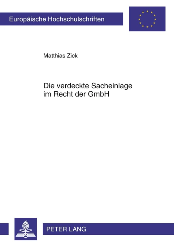 Die Verdeckte Sacheinlage Im Recht Der Gmbh: Unter Besonderer Beruecksichtigung Der Auswirkungen Der Reformierten Rechtslage (Momig) Auf Die ... 5115 (Europaeische Hochschulschriften Recht)