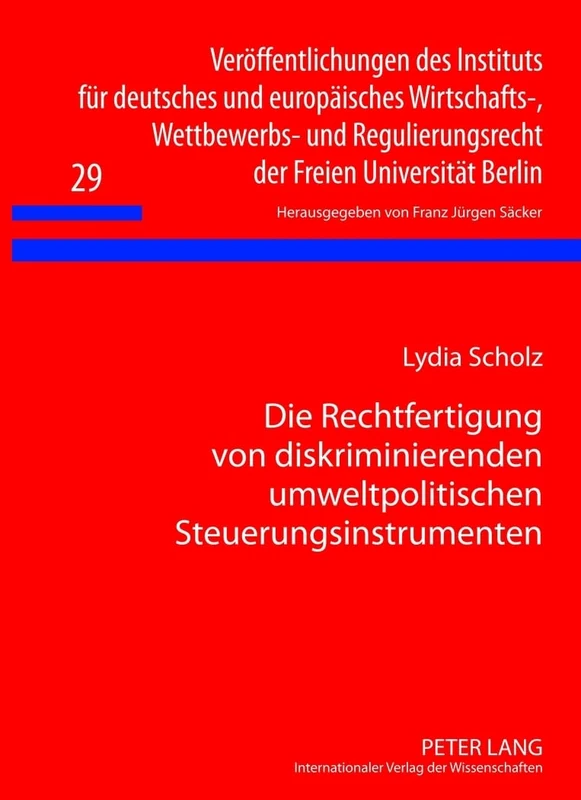 Die Rechtfertigung Von Diskriminierenden Umweltpolitischen Steuerungsinstrumenten: Eine Untersuchung Der Reichweite Der Warenverkehrsfreiheit Und ... Des Instituts Fuer Deutsches Und Europae)