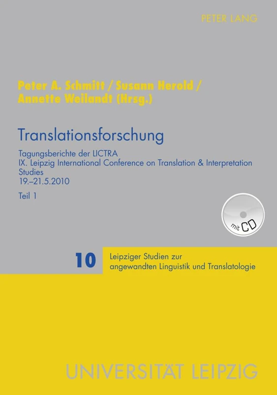 Translationsforschung: Tagungsberichte der LICTRA- IX. Leipzig International Conference on Translation & Interpretation Studies- 19.-21.5.2010- Teil 1 ... Angewandten Linguistik Und Translatologie)