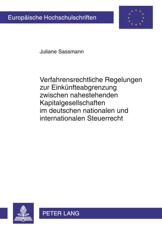 Verfahrensrechtliche Regelungen Zur Einkuenfteabgrenzung Zwischen Nahestehenden Kapitalgesellschaften Im Deutschen Nationalen Und Internationalen ... 5143 (Europaeische Hochschulschriften Recht)