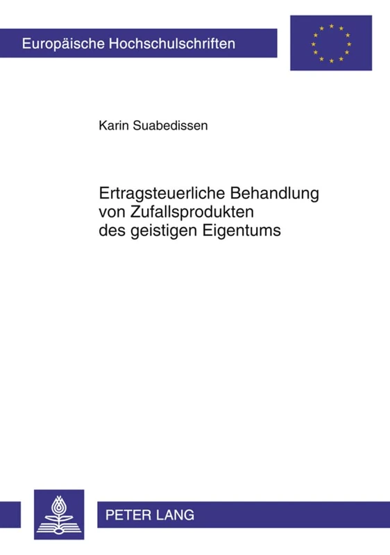 Ertragsteuerliche Behandlung Von Zufallsprodukten Des Geistigen Eigentums: 5157 (Europaeische Hochschulschriften Recht)