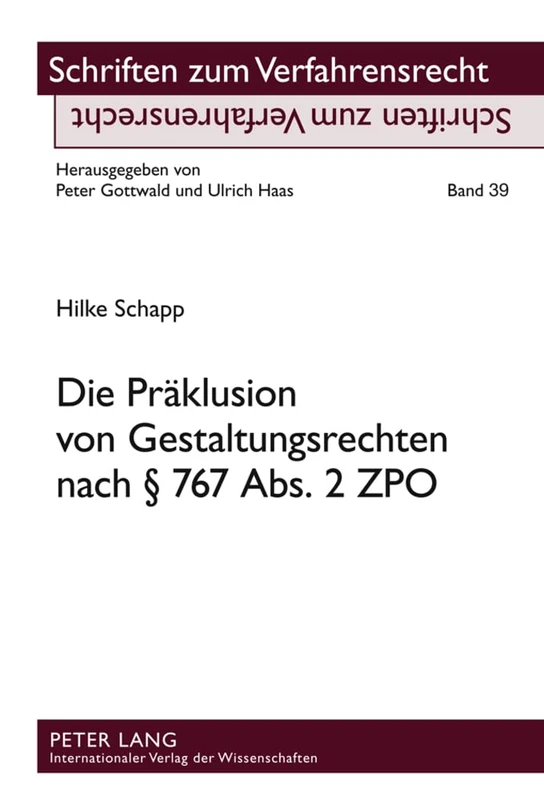 Die Praeklusion Von Gestaltungsrechten Nach § 767 Abs. 2 Zpo: Eine Kritische Untersuchung Der Rechtsprechung Unter Besonderer Beruecksichtigung Der ... 39 (Schriften Zum Verfahrensrecht) - Image 1