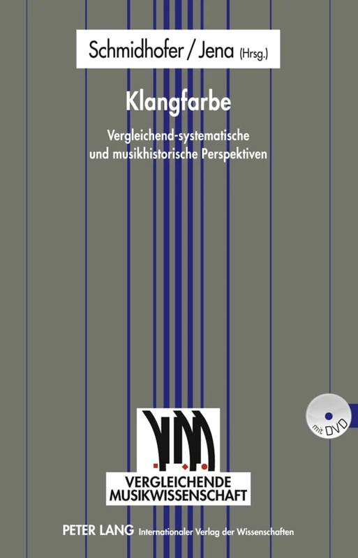 Klangfarbe: Vergleichend-Systematische Und Musikhistorische Perspektiven: 6 (Vergleichende Musikwissenschaft)