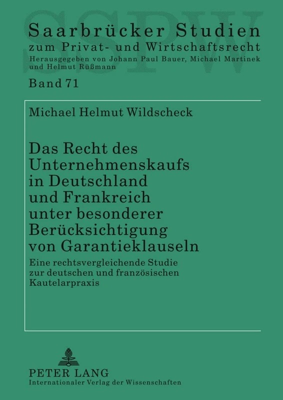 Das Recht Des Unternehmenskaufs in Deutschland Und Frankreich Unter Besonderer Beruecksichtigung Von Garantieklauseln: Eine Rechtsvergleichende Studie ... Studien Zum Privat- Und Wirtschaftsrecht)