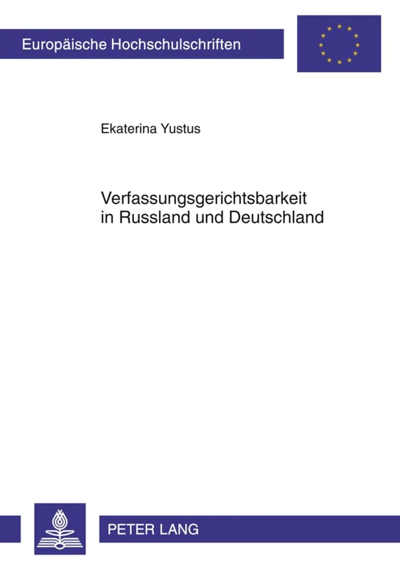 Verfassungsgerichtsbarkeit in Russland Und Deutschland: 5205 (Europaeische Hochschulschriften Recht)