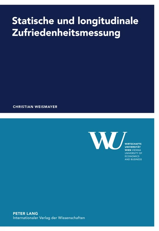 Statische Und Longitudinale Zufriedenheitsmessung: 48 (Forschungsergebnisse Der Wirtschaftsuniversitaet Wien)