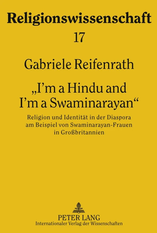 «I'm a Hindu and I'm a Swaminarayan»: Religion Und Identitaet in Der Diaspora Am Beispiel Von Swaminarayan-Frauen in Großbritannien: 17 (Religionswissenschaft / Studies in Comparative Religion) - Image 1
