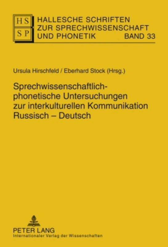 Sprechwissenschaftlich-Phonetische Untersuchungen Zur Interkulturellen Kommunikation Russisch - Deutsch: 33 (Hallesche Schriften Zur Sprechwissenschaft Und Phonetik)