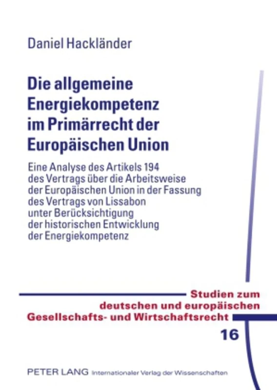 Die Allgemeine Energiekompetenz Im Primaerrecht Der Europaeischen Union: Eine Analyse Des Artikels 194 Des Vertrags Ueber Die Arbeitsweise Der ... Und Europaeischen Gesellschafts- Und W)