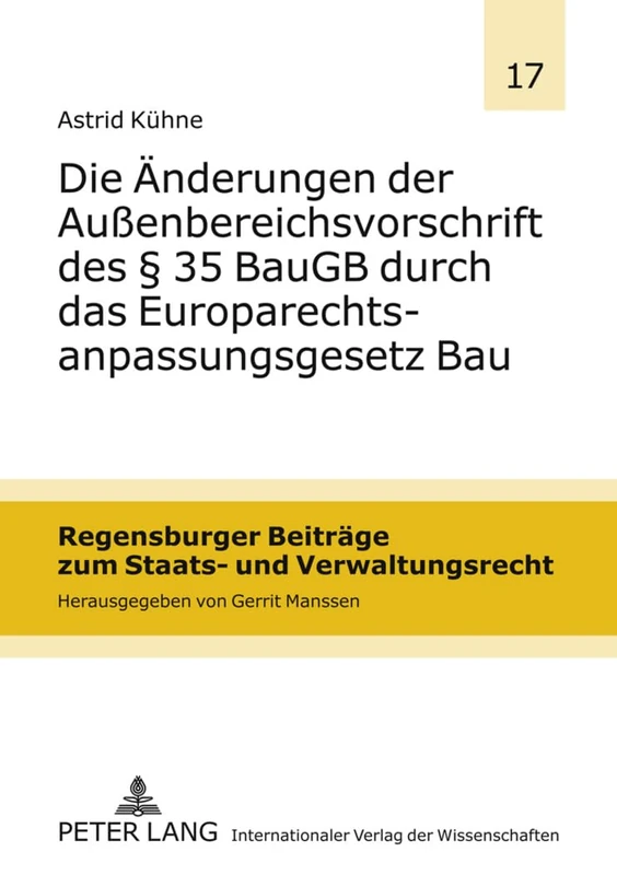 Die Aenderungen Der Außenbereichsvorschrift Des § 35 Baugb Durch Das Europarechtsanpassungsgesetz Bau: 17 (Regensburger Beitraege Zum Staats- Und Verwaltungsrecht)