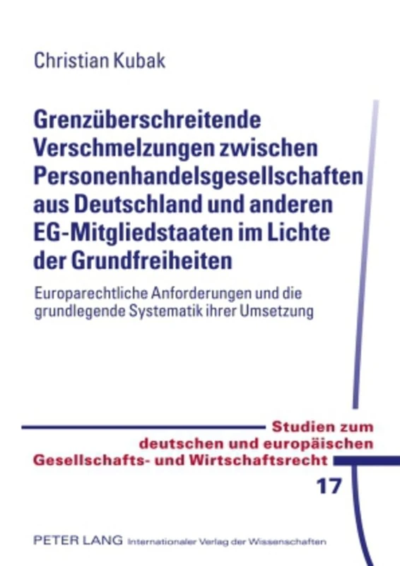 Grenzueberschreitende Verschmelzungen Zwischen Personenhandelsgesellschaften Aus Deutschland Und Anderen Eg-Mitgliedstaaten Im Lichte Der ... Und Europaeischen Gesellschafts- Und W)