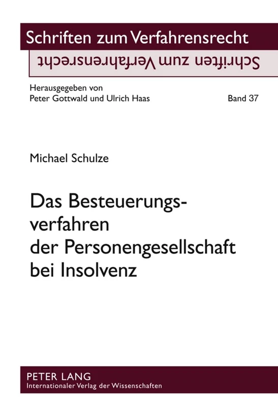 Das Besteuerungsverfahren Der Personengesellschaft Bei Insolvenz: 37 (Schriften Zum Verfahrensrecht)
