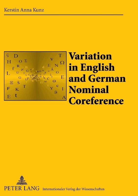 Variation in English and German Nominal Coreference: A Study of Political Essays: 21 (Sabest. Saarbruecker Beitraege zur Sprach- und Translationswissenschaft)