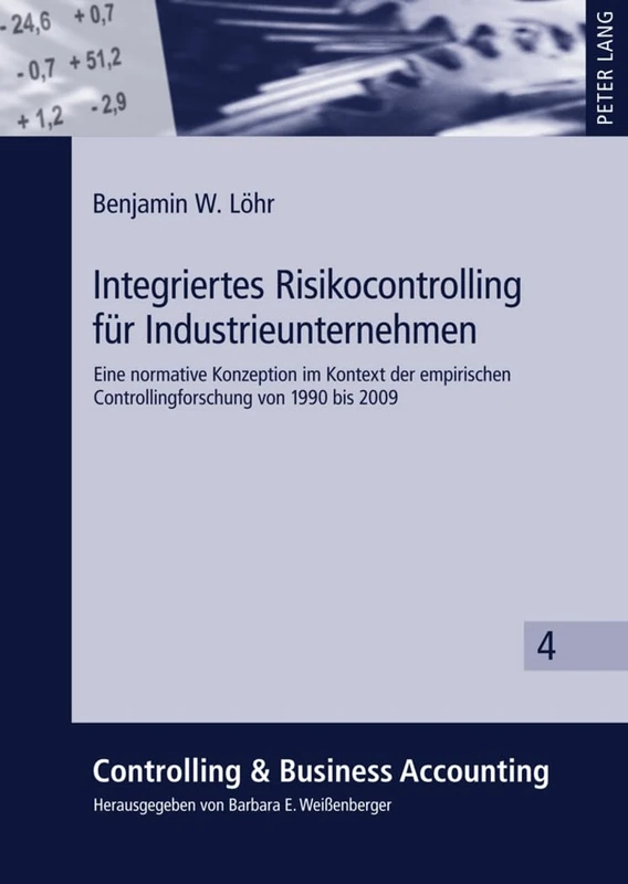 Integriertes Risikocontrolling Fuer Industrieunternehmen: Eine Normative Konzeption Im Kontext Der Empirischen Controllingforschung Von 1990 Bis 2009: 4 (Controlling & Business Accounting) - Image 1