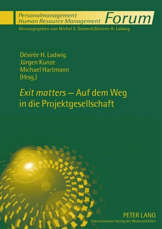 «Exit Matters» - Auf Dem Weg in Die Projektgesellschaft: 10 (Forum Personalmanagement / Human Resource Management)