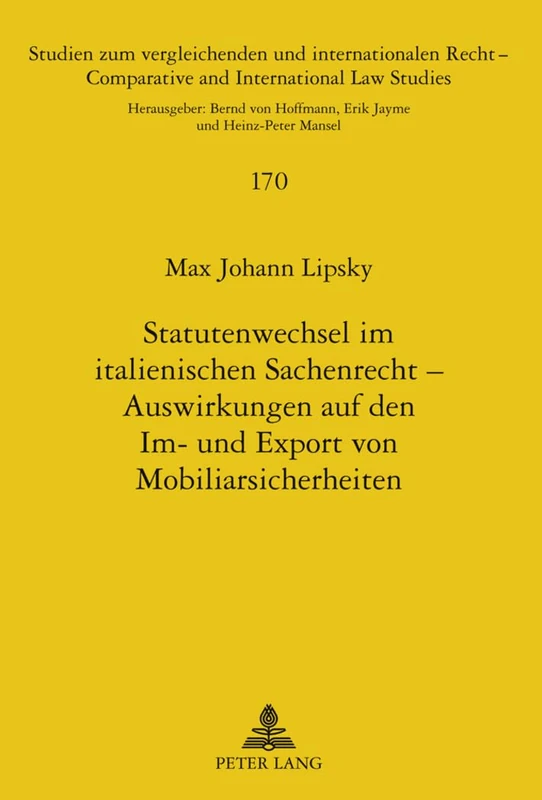 Statutenwechsel Im Italienischen Sachenrecht - Auswirkungen Auf Den Im- Und Export Von Mobiliarsicherheiten: Eine Untersuchung Der Rechtlichen ... Und Internationalen Recht / Compa)