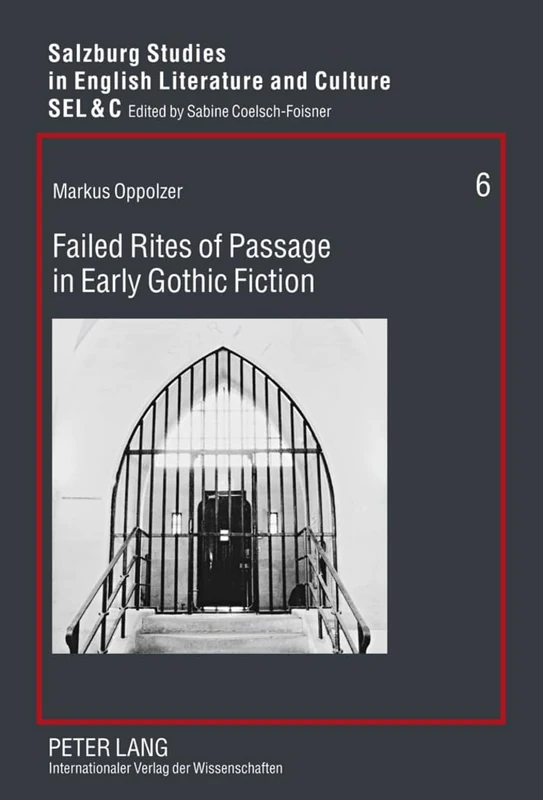 Failed Rites of Passage in Early Gothic Fiction: 6 (Salzburg Studies in English Literature and Culture Sel & C)