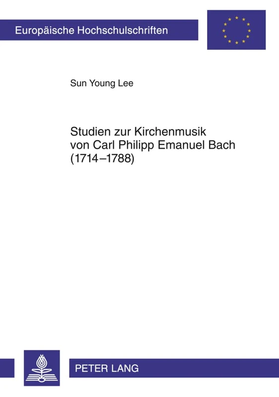 Studien Zur Kirchenmusik Von Carl Philipp Emanuel Bach (1714-1788): 264 (Europaeische Hochschulschriften / European University Studie)
