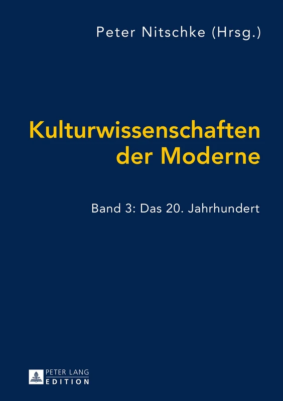 Kulturwissenschaften der Moderne: Band 3: Das 20. Jahrhundert