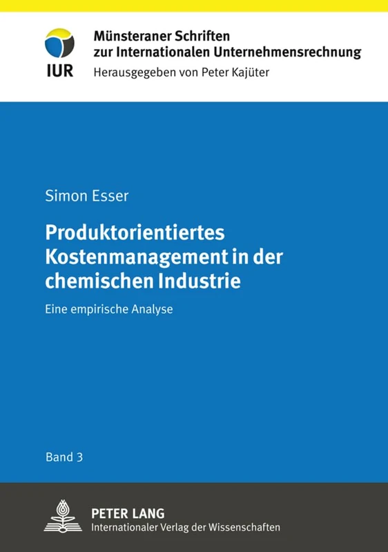 Produktorientiertes Kostenmanagement in Der Chemischen Industrie: Eine Empirische Analyse: 3 (Muensteraner Schriften Zur Internationalen Unternehmensrechn) - Image 1