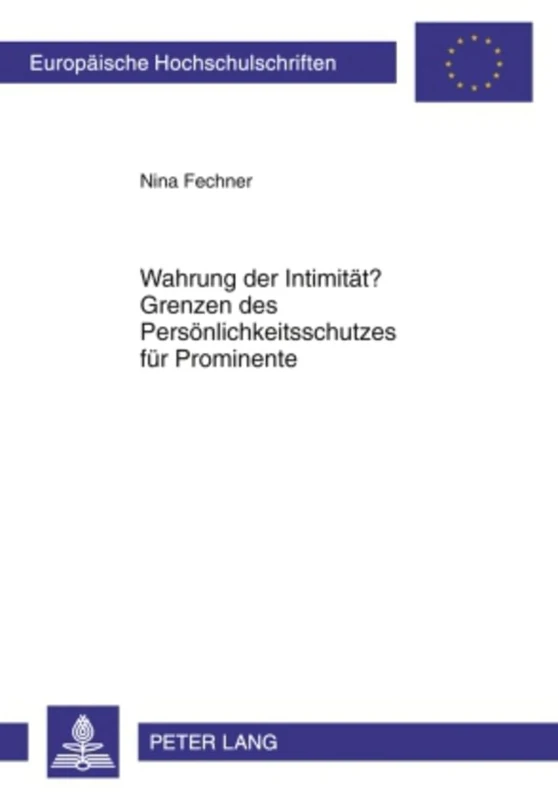 Wahrung Der Intimitaet? Grenzen Des Persoenlichkeitsschutzes Fuer Prominente: 5062 (Europaeische Hochschulschriften Recht) - Image 1