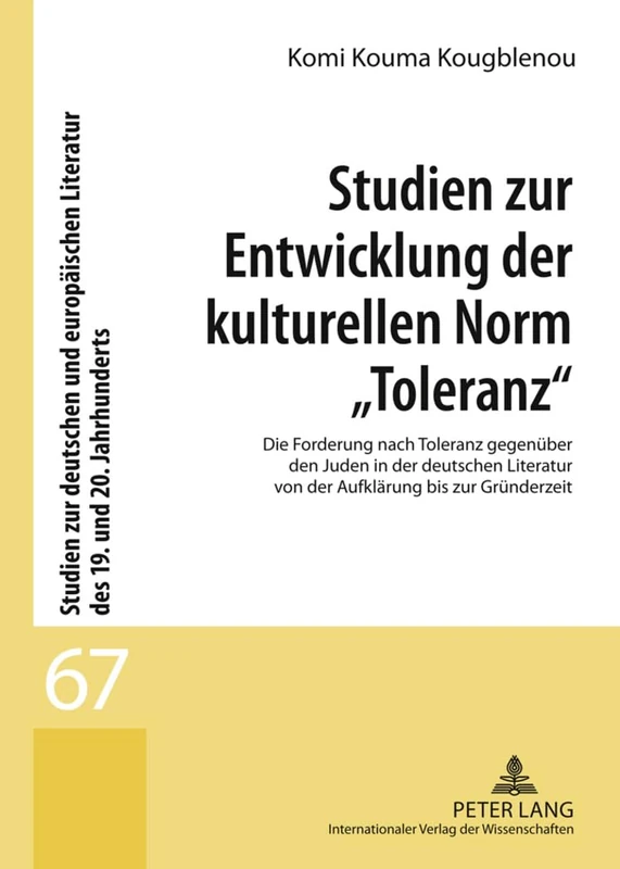 Studien Zur Entwicklung Der Kulturellen Norm «Toleranz»: Die Forderung Nach Toleranz Gegenueber Den Juden in Der Deutschen Literatur Von Der ... Und Europaeischen Literatur Des 19. Un) - Image 1