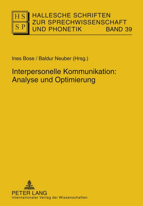 Interpersonelle Kommunikation: Analyse Und Optimierung: 39 (Hallesche Schriften Zur Sprechwissenschaft Und Phonetik)