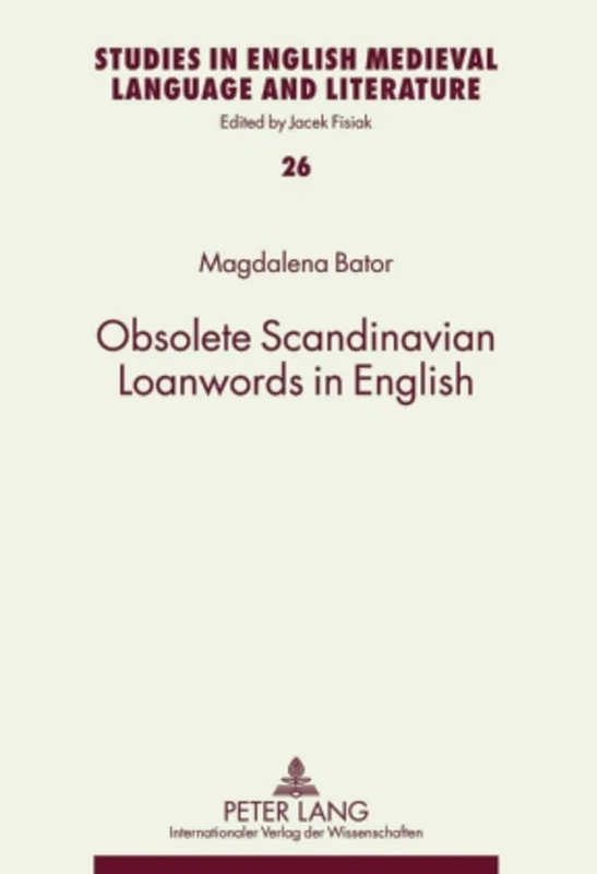 Obsolete Scandinavian Loanwords in English: 26 (Studies in English Medieval Language and Literature)