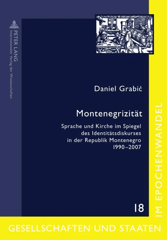 Montenegrizitaet: Sprache Und Kirche Im Spiegel Des Identitaetsdiskurses in Der Republik Montenegro 1990-2007: 18 (Gesellschaften Und Staaten Im Epochenwandel / Societies and) - Image 1