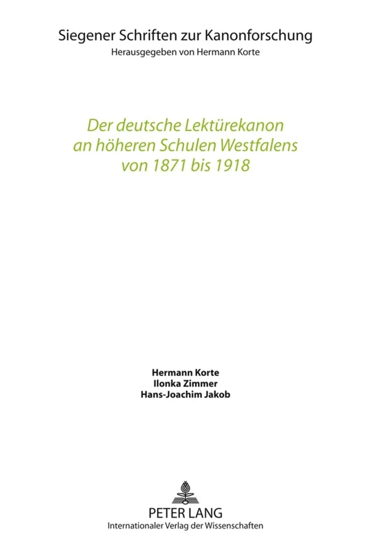 Der Deutsche Lektuerekanon an Hoeheren Schulen Westfalens Von 1871 Bis 1918: 11 (Siegener Schriften Zur Kanonforschung) - Image 1