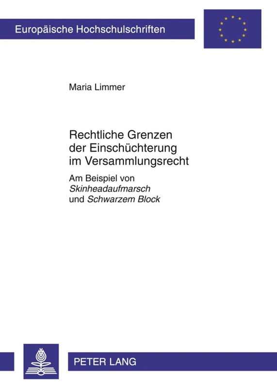 Rechtliche Grenzen der Einschuechterung im Versammlungsrecht: Am Beispiel von "Skinheadaufmarsch" und "Schwarzem Block": 5120 (Europaeische Hochschulschriften Recht) - Image 1