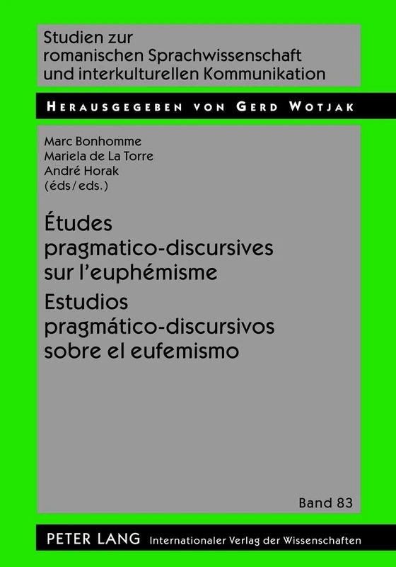 Études Pragmatico-Discursives Sur l'Euphémisme - Estudios Pragmático-Discursivos Sobre El Eufemismo: 83 (Studien Zur Romanischen Sprachwissenschaft Und Interkulturel) - Image 1
