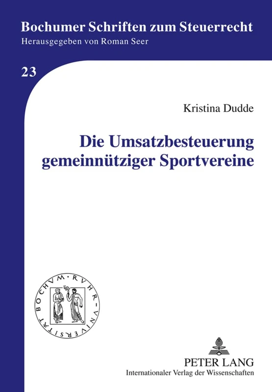 Die Umsatzbesteuerung Gemeinnuetziger Sportvereine: 23 (Bochumer Schriften Zum Steuerrecht)