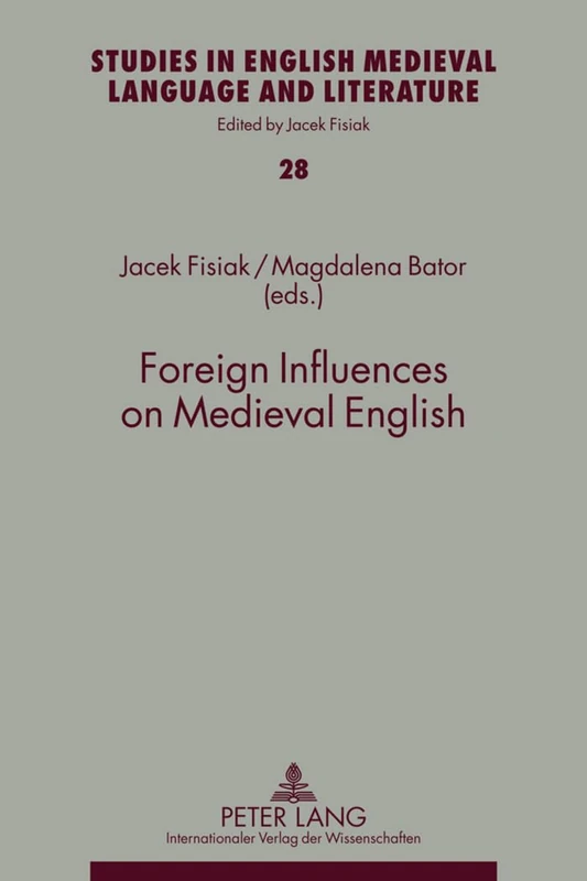 Foreign Influences on Medieval English: 28 (Studies in English Medieval Language and Literature)